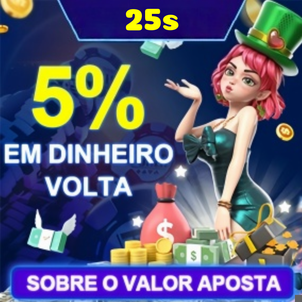 25s Ganhe R$ 100,00 Gratis